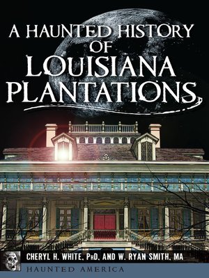 A Haunted History of Louisiana Plantations - ebook